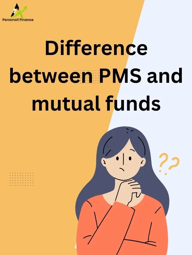 Read more about the article Difference between PMS and mutual funds