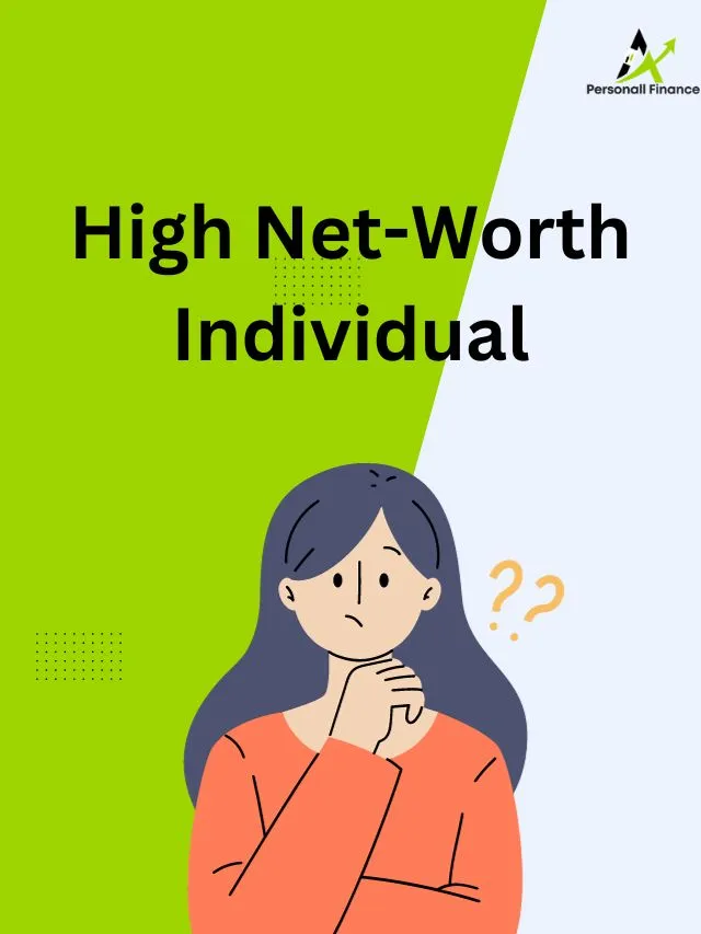 Read more about the article High Net Worth Individuals (HNI)